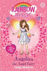 Angelica the Angel Fairy Special【電子書籍】[ Daisy Meadows ]