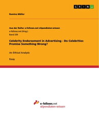 Celebrity Endorsement in Advertising - Do Celebrities Promise Something Wrong? An Ethical Analysis【電子書籍】[ Romina M?ller ]