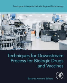 Techniques for Downstream process for Biologic Drugs and Vaccines【電子書籍】[ Basanta Kumara Behera ]