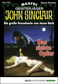 John Sinclair 1608 Das siebte Opfer【電子書籍】[ Jason Dark ]