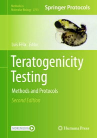 Teratogenicity Testing Methods and Protocols【電子書籍】