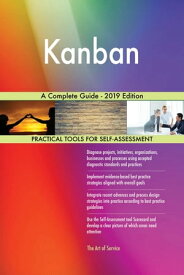 Kanban A Complete Guide - 2019 Edition【電子書籍】[ Gerardus Blokdyk ]