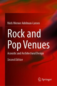 Rock and Pop Venues Acoustic and Architectural Design【電子書籍】[ Niels Werner Adelman-Larsen ]