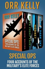 Special Ops Four Accounts of the Military's Elite Forces【電子書籍】[ Orr Kelly ]