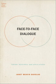 Face-to-Face Dialogue Theory, Research, and Applications【電子書籍】[ Janet Beavin Bavelas ]