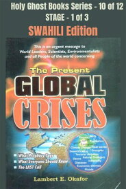 The Present Global Crises - SWAHILI EDITION School of the Holy Spirit Series 10 of 12, Stage 1 of 3【電子書籍】[ Lambert Okafor ]