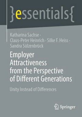 Employer Attractiveness from the Perspective of Different Generations Unity Instead of Differences