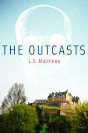 The Outcasts【電子書籍】[ L.S. Matthews ]