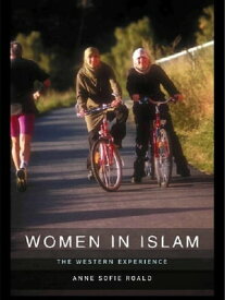 Women in Islam The Western Experience【電子書籍】[ Anne-Sofie Roald ]
