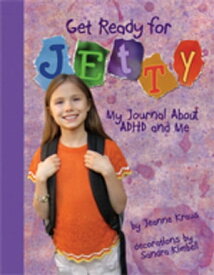 Get Ready for Jetty! My Journal About ADHD and Me【電子書籍】[ Jeanne Kraus ]