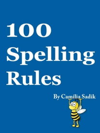 100 Spelling Rules【電子書籍】[ Camilia Sadik ]