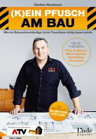 (K)ein Pfusch am Bau Wie ein Bausachverst?ndiger (s)ein Traumhaus richtig bauen w?rde【電子書籍】[ G?nther Nussbaum ]