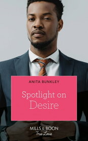 Spotlight On Desire【電子書籍】[ Anita Bunkley ]