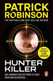 Hunter Killer the master of the action thriller is back with a compelling and unputdownable story【電子書籍】[ Patrick Robinson ]