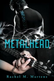 Metalhead 【電子書籍】[ Rachel M. Martens ]