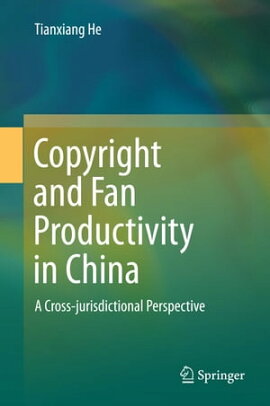 Copyright and Fan Productivity in China A Cross-jurisdictional Perspective