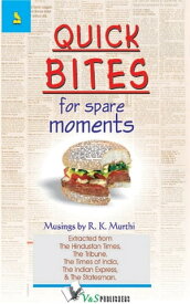 Quick Bites for Spare Moments: Management tips in a lighter vein【電子書籍】[ R.K. MURTHI ]