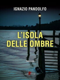 L'isola delle ombre 【電子書籍】[ Ignazio Pandolfo ]