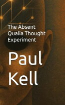 The Absent Qualia Thought Experiment