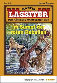 Lassiter 2188 Im Sumpf der roten Rebellen【電子書籍】[ Jack Slade ]