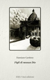 Figli di nessun Dio【電子書籍】[ Damiano Cardone ]