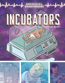 Incubators A Graphic History【電子書籍】[ Paige V. Polinsky ]