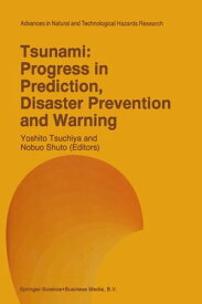 Tsunami: Progress in Prediction, Disaster Prevention and Warning【電子書籍】