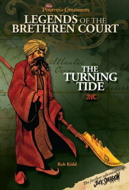 Pirates of the Caribbean: Legends of the Brethren Court: The Turning Tide【電子書籍】[ Disney Books ]