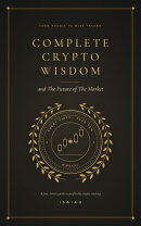 Complete Crypto Wisdom and The Future of The Market By Isaiah
