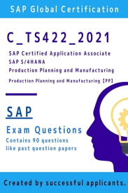 [SAP] C_TS422_2021 Exam Questions [PP] (Production Planning and Manufacturing)【電子書籍】[ IAP ]