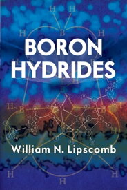 Boron Hydrides【電子書籍】[ William N. Lipscomb ]
