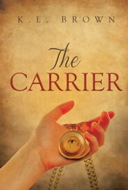The Carrier【電子書籍】[ K.L. Brown ]