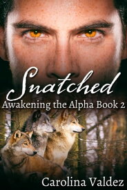 Snatched【電子書籍】[ Carolina Valdez ]