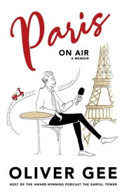 Paris On Air【電子書籍】[ Oliver Gee ]