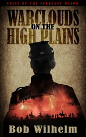 Warclouds on the High Plains【電子書籍】[ Robert Wilhelm ]