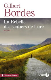 La rebelle des sentiers de Lure【電子書籍】[ Gilbert Bordes ]