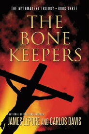 The Bone Keepers【電子書籍】[ James LePore ]