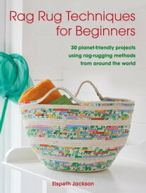 Rag Rug Techniques?for Beginners【電子書籍】[ Elspeth Jackson ]