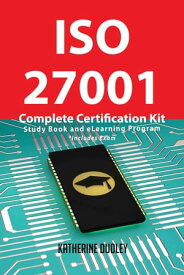 ISO 27001 Complete Certification Kit - Study Book and eLearning Program【電子書籍】[ Katherine Dudley ]