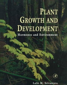 Plant Growth and Development Hormones and Environment【電子書籍】[ Lalit M. Srivastava ]