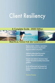 Client Resiliency A Complete Guide - 2020 Edition【電子書籍】[ Gerardus Blokdyk ]