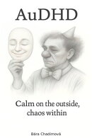 AuDHD Calm on the outside, chaos within