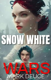 Snow White Wars【電子書籍】[ Mark Deuce ]