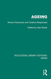 Ageing Recent Advances and Creative Responses【電子書籍】