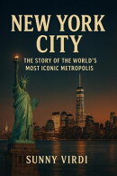 New York city: The story of the world’s most iconic metropolis
