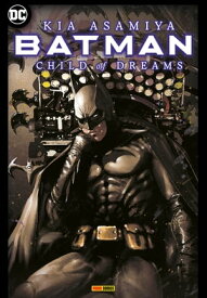 Batman: Child of Dreams (Manga)【電子書籍】[ Kia Asamiya ]