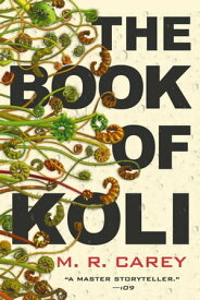 The Book of Koli【電子書籍】[ M. R. Carey ]