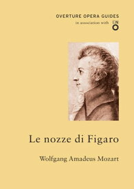 Le nozze di Figaro【電子書籍】[ Wolfgang Amadeus Mozart ]