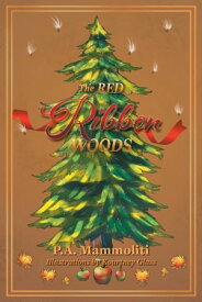 The Red Ribbon Woods【電子書籍】[ P.A. Mammoliti ]