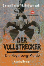 Der Vollstrecker Die Heyerberg-Morde【電子書籍】[ Gerhard Starke ]